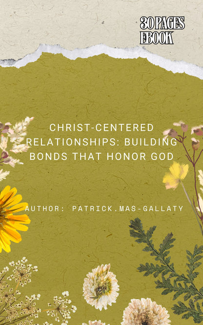 Christ-Centered Relationships: Building Bonds That Honor God